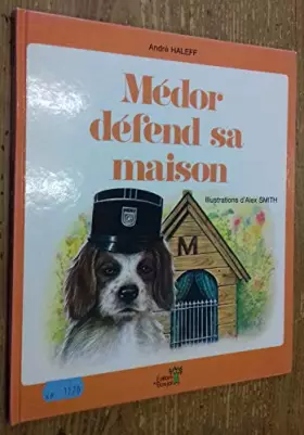 Couverture du produit · Médor défend sa maison