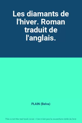 Couverture du produit · Les diamants de l'hiver. Roman traduit de l'anglais.