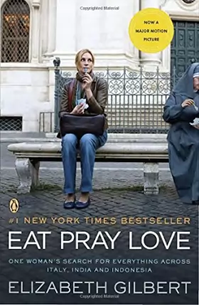 Couverture du produit · Eat Pray Love: One Woman's Search for Everything Across Italy, India and Indonesia