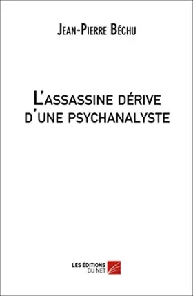 Couverture du produit · L'assassine dérive d'une psychanalyste