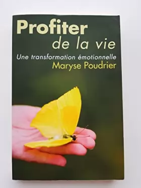 Couverture du produit · Profiter de la vie/ Une transformation émotionnelle (30 jours pour surmonter ses difficultés et jouir de la vie)