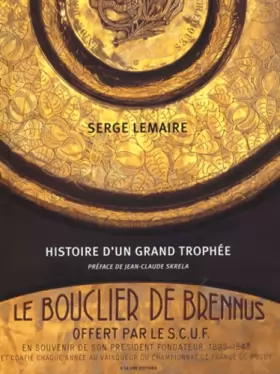 Couverture du produit · Le bouclier de Brennus : Histoire d'un grand trophée