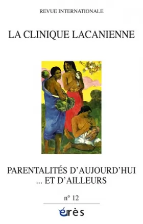 Couverture du produit · CLINIQUE LACANIENNE 12 - PARENTALITES D'AUJOURD'HUI...ET D'AILLEURS