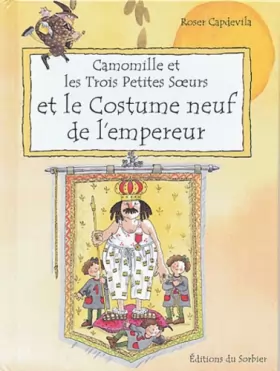 Couverture du produit · Camomille et les Trois Petites Soeurs et le Costume neuf de l'empereur