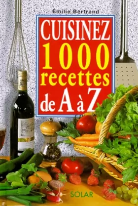 Couverture du produit · Cuisinez 1000 recettes de A à Z