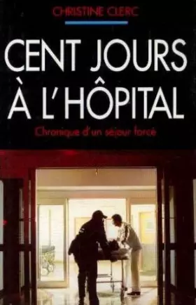 Couverture du produit · Cent jours à l'hôpital