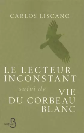 Couverture du produit · Le Lecteur inconstant suivi de Vie du corbeau blanc