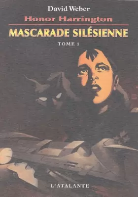 Couverture du produit · Honor Harrington : Mascarade silésienne, tome 1