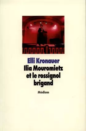 Couverture du produit · Ilia Mouromietz et le rossignol brigand