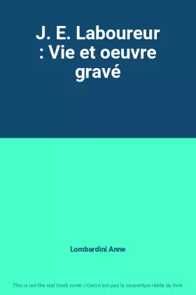 Couverture du produit · J. E. Laboureur : Vie et oeuvre gravé