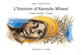 Couverture du produit · L'histoire d'Akenda Mbani  conte Otando Congo