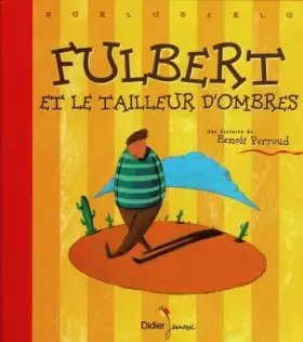 Couverture du produit · Fulbert et le tailleur d'ombres