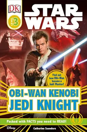 Couverture du produit · DK Readers L3: Star Wars: Obi-Wan Kenobi, Jedi Knight: Find Out How Obi-Wan Became a Jedi Master!