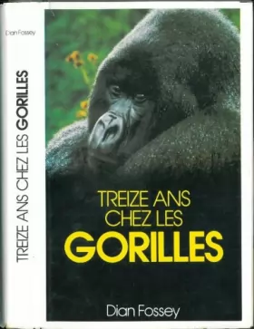 Couverture du produit · Treize ans chez les gorilles