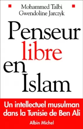 Couverture du produit · Penseur libre en Islam : Un intellectuel musulman dans la Tunisie de Ben Ali