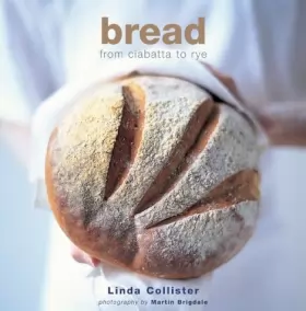 Couverture du produit · Bread: From Ciabatta to Rye