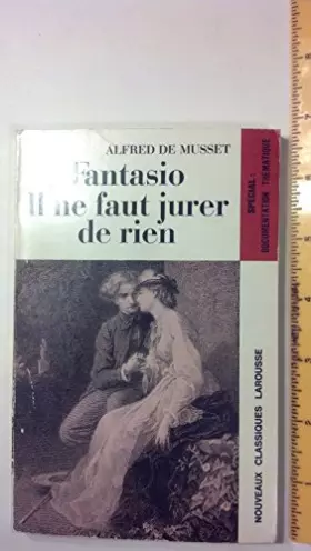 Couverture du produit · Fantasio Il ne faut jurer de rien (Nouveaux Classiques Larousse, Special: Documentation Themtique)