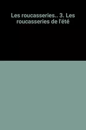 Couverture du produit · Les Roucasseries de l'été