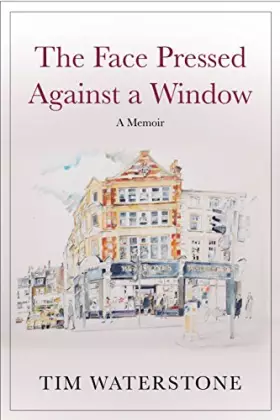 Couverture du produit · The Face Pressed Against a Window: A Memoir