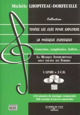 Couverture du produit · Toutes les clés pour explorer la musique classique, tome 3 : La Musique instrumentale  (avec 3 CD audio)