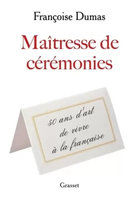Couverture du produit · Maîtresse de cérémonies: Cinquante ans d'art de vivre à la française