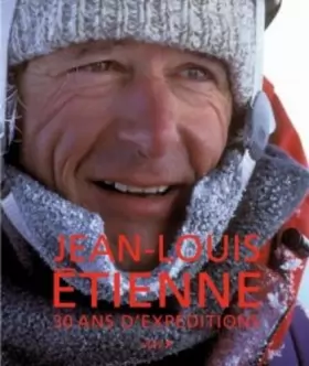Couverture du produit · Jean-Louis Etienne, 30 ans d'expéditions (grand public)