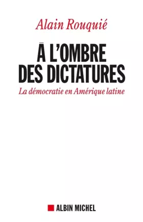 Couverture du produit · A l'ombre des dictatures : La démocratie en Amérique latine