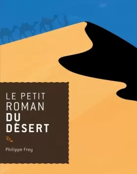 Couverture du produit · Le petit roman du désert