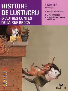 Couverture du produit · Facettes Bibliothèque CE2 - Histoire de Lustucru et autres contes de la rue Broca - Recueil