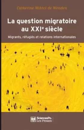 Couverture du produit · La question migratoire au XXIe siècle: Migrants, réfugiés et relations internationales