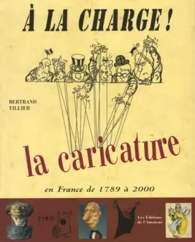 Couverture du produit · A la charge ! : La caricature en France de 1789 à 2000