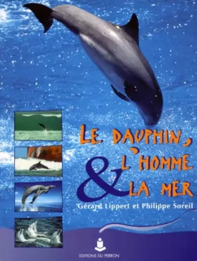 Couverture du produit · Le dauphin, l'homme et la mer