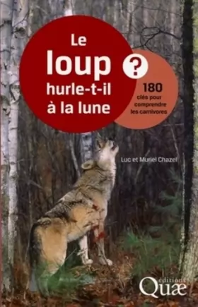 Couverture du produit · Le loup hurle-t-il à la lune ?: 180 clés pour comprendre les carnivores.