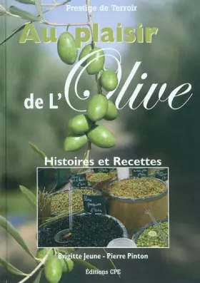 Couverture du produit · Au plaisir de l'olive : Histoire et 170 recettes