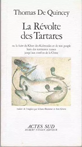 Couverture du produit · La Révolte des Tartares ou la fuite du Khan des Kalmouks et de son peuple hors des territoires russes jusqu'aux confins de la C