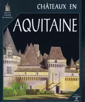 Couverture du produit · Châteaux en Aquitaine
