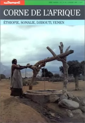 Couverture du produit · Autrement hors série, numéro 21 : Corne de l'Afrique, Ethiopie, Somalie, Djibouti, Yémen