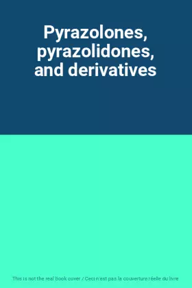 Couverture du produit · Pyrazolones, pyrazolidones, and derivatives