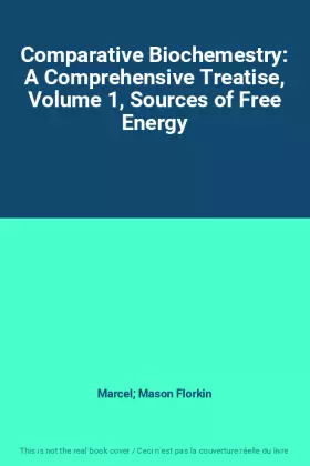 Couverture du produit · Comparative Biochemestry: A Comprehensive Treatise, Volume 1, Sources of Free Energy
