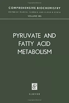 Couverture du produit · Comprehensive Biochemistry: Pyruvate and Fatty Acid Metabolism v.18