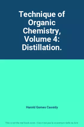 Couverture du produit · Technique of Organic Chemistry, Volume 4: Distillation.