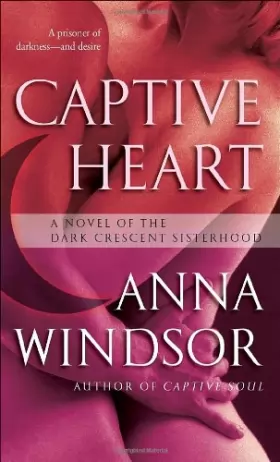 Couverture du produit · Captive Heart: A Novel of the Dark Crescent Sisterhood
