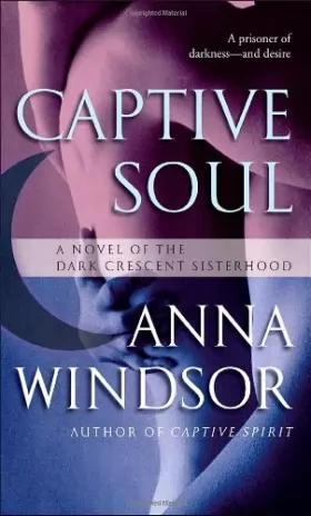 Couverture du produit · Captive Soul: A Novel of the Dark Crescent Sisterhood