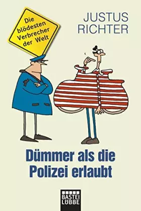 Couverture du produit · Dümmer als die Polizei erlaubt: Die blödesten Verbrecher der Welt