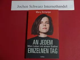 Couverture du produit · An jedem einzelnen Tag: Mein Leben mit einem Stalker