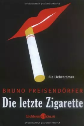 Couverture du produit · Die letzte Zigarette: Ein Liebesroman