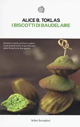 Couverture du produit · I biscotti di Baudelaire. Il libro di cucina di Alice B. Toklas