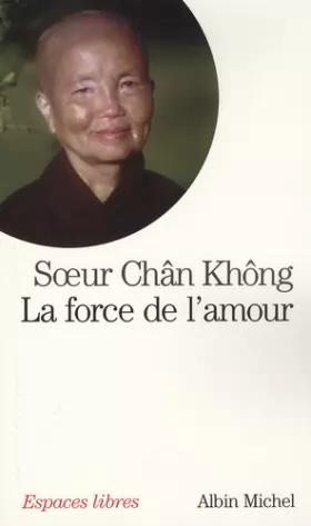 Couverture du produit · La Force de l'amour: Une bouddhiste dans le Viet-nam en guerre