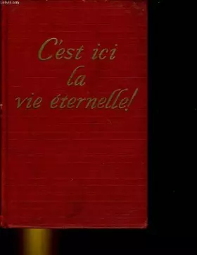 Couverture du produit · C'est ici la vie eternelle!