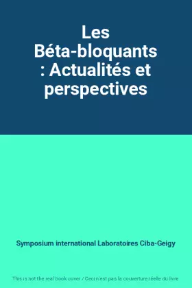 Couverture du produit · Les Béta-bloquants : Actualités et perspectives